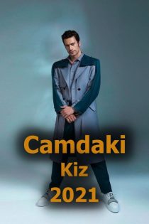 دانلود سریال دختر پشت پنجره (دختری در شیشه) – Camdaki Kiz – با کیفیت FullHD1080P